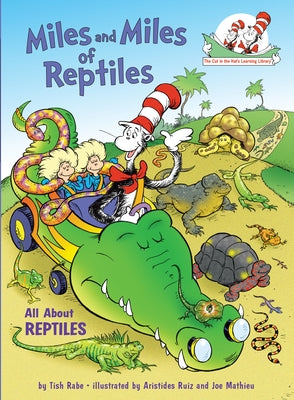Miles and Miles of Reptiles: All About Reptiles (The Cat in the Hat's Learning Library)